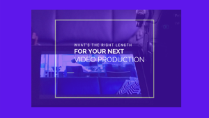 What is the Right Length for your video