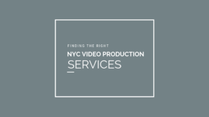 Finding the Right NYC Video Production Services