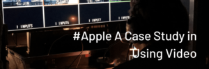 Using Video, an Apple Event Case Study